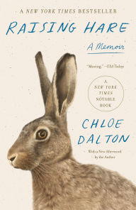 Title: Raising Hare: A Memoir, Author: Chloe Dalton