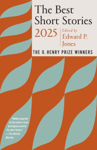 Free ebook download for ipad 3 The Best Short Stories 2025: The O. Henry Prize Winners FB2 by Edward P. Jones, Jenny Minton Quigley 9780593689608 in English