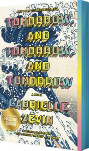 Title: Tomorrow, and Tomorrow, and Tomorrow: A novel (B&N Exclusive Edition), Author: Gabrielle Zevin