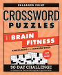 Crossword Puzzles for Brain Fitness: 90-Day Challenge to Sharpen the Mind and Strengthen Cognitive Skills