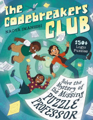The Codebreakers Club: 150+ Logic Puzzles to Solve the Mystery of the Missing Puzzle Professor