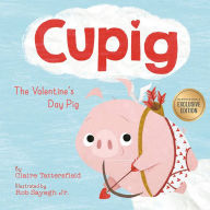 Free download books in pdf files Cupig: The Valentine's Day Pig by Claire Tattersfield, Rob Sayegh Jr.