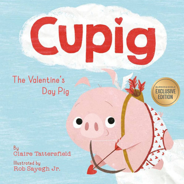 Cupig: The Valentine's Day Pig (B&N Exclusive Edition)