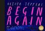 Begin Again: How We Got Here and Where We Might Go - Our Human Story. So Far.