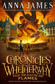 Title: Chronicles of Whetherwhy: The Season of Flames, Author: Anna James
