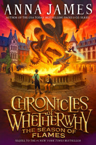 Title: Chronicles of Whetherwhy: The Season of Flames, Author: Anna James