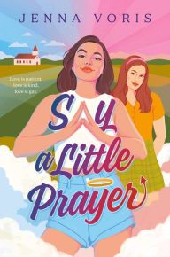 Title: Say a Little Prayer, Author: Jenna Voris