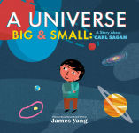 Alternative view 1 of A Universe Big & Small: A Story About Carl Sagan