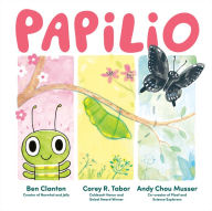 Download free books online nook Papilio RTF by Ben Clanton, Corey R. Tabor, Andy Chou Musser 9780593693254 English version