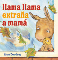 Title: Llama Llama extraña a Mamá (Llama Llama Misses Mama Spanish Edition), Author: Anna Dewdney