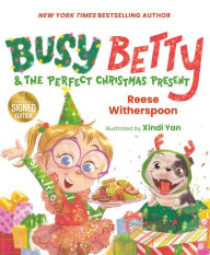 Title: Busy Betty & the Perfect Christmas Present (Signed Book), Author: Reese Witherspoon