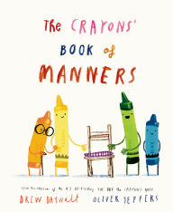 Title: The Crayons' Book of Manners, Author: Drew Daywalt