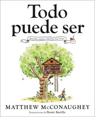 Title: Todo puede ser (Just Because Spanish Edition), Author: Matthew McConaughey