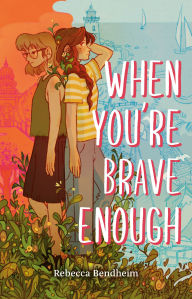 Title: When You're Brave Enough, Author: Rebecca Bendheim