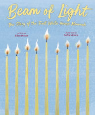 Epub bud download free books Beam of Light: The Story of the First White House Menorah 9780593698174 by Elisa Boxer, Sofia Moore PDF DJVU iBook