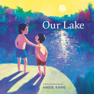 Title: Our Lake, Author: Angie Kang