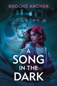 Title: A Song in the Dark, Author: Brooke Archer