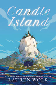 Title: Candle Island, Author: Lauren Wolk