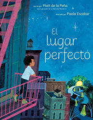 Title: El lugar perfecto, Author: Matt de la Peña