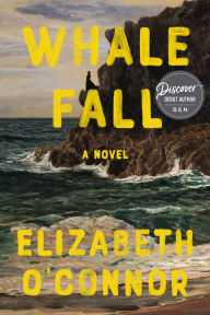 Ebook free french downloads Whale Fall: A Novel  by Elizabeth O'Connor English version