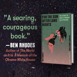 For The Sun After Long Nights: Story of Iran's Women-Led Uprising