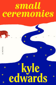 Title: Small Ceremonies: A Novel, Author: Kyle Edwards