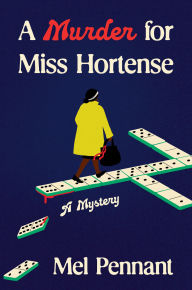 English books online free download A Murder for Miss Hortense: A Mystery 9780593701621 by Mel Pennant RTF PDF MOBI