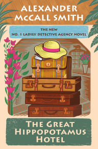 Title: The Great Hippopotamus Hotel: No. 1 Ladies' Detective Agency (25), Author: Alexander McCall Smith