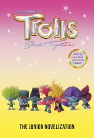 Title: Trolls Band Together: The Junior Novelization (DreamWorks Trolls), Author: Random House