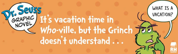 Dr. Seuss Graphic Novel: The Grinch Takes A Vacation: Story
