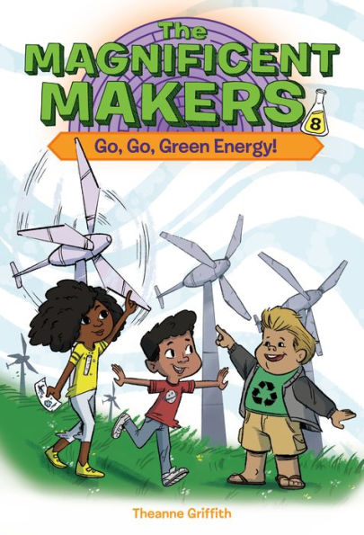 The Magnificent Makers #8: Go, Green Energy!