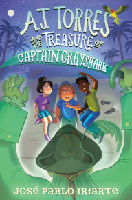 Title: AJ Torres and the Treasure of Captain Grayshark, Author: José Pablo Iriarte