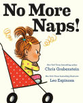 Alternative view 1 of No More Naps!: A Story for When You're Wide-Awake and Definitely NOT Tired