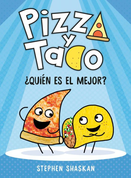 Pizza y Taco: ¿Quién es el mejor?: (A Graphic Novel)