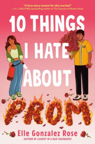 Title: 10 Things I Hate About Prom, Author: Elle Gonzalez Rose