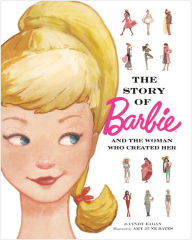 Title: The Story of Barbie and the Woman Who Created Her (Barbie), Author: Cindy Eagan