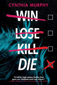 Title: Win Lose Kill Die, Author: Cynthia Murphy