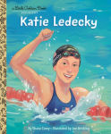 Alternative view 1 of Katie Ledecky: A Little Golden Book Biography