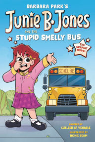 Title: Junie B. Jones and the Stupid Smelly Bus: The Graphic Novel, Author: Barbara Park