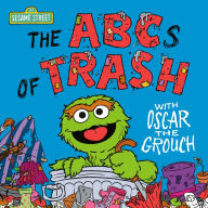 Free digital downloads books The ABCs of Trash with Oscar the Grouch (Sesame Street)