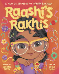 Title: Raashi's Rakhis: A New Celebration of Raksha Bandhan, Author: Sheetal Sheth