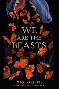 Title: We Are the Beasts, Author: Gigi Griffis