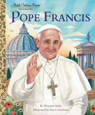 Pdf books free to download Pope Francis: A Little Golden Book Biography by Suzanne Slade, Sue Cornelison PDB CHM 9780593708323