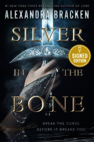 Title: Silver in the Bone (Signed Book), Author: Alexandra Bracken