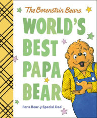 Title: World's Best Papa Bear (Berenstain Bears): For a Bear-y Special Dad, Author: Michael Berenstain