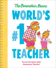 World's #1 Teacher (Berenstain Bears): For an Un-Bear-ably Awesome Teacher!