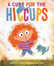 Title: A Cure for the Hiccups, Author: Jennifer E. Smith