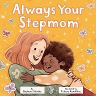 Title: Always Your Stepmom, Author: Stephanie Stansbie