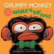 Title: Grumpy Monkey Father's Day Fuss: Includes Fun Stickers!, Author: Suzanne Lang