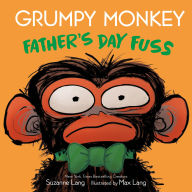 Title: Grumpy Monkey Father's Day Fuss, Author: Suzanne Lang
